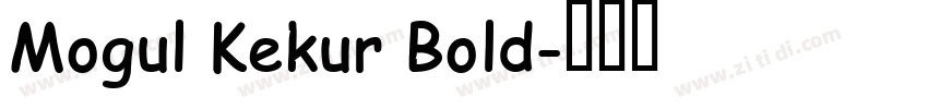 Mogul Kekur Bold字体转换 Mogul Kekur Bold字体转换